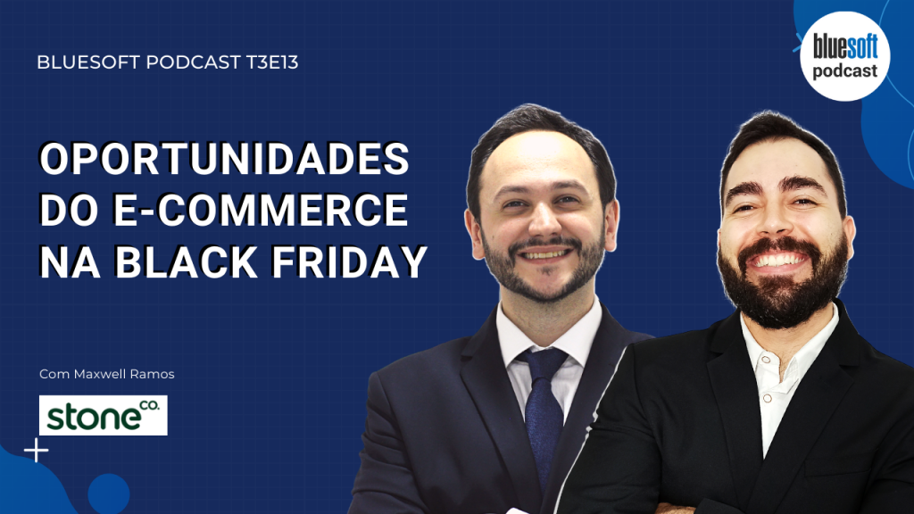  Bluesoft Podcsat - Oportunidades do e-commerce na Black Friday